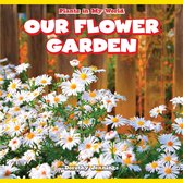 Plants in My World - Our Flower Garden