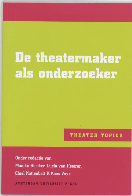 Boek met de titel 'De theatermaker als onderzoeker' in witte letters op een limegroene achtergrond. Onderin een roze vlak met 'THEATER TOPICS'.