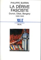 La Dérive fasciste . Doriot, Déat, Bergery 1933-1945