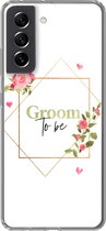 Geschikt voor Samsung Galaxy S21 FE hoesje - Quotes - 'Groom to be' - Bloemen - Spreuken - Siliconen Telefoonhoesje