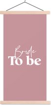 Posterhanger incl. Poster - Schoolplaat - Trouwen - Quotes - 'Bride to be' - Spreuken - 60x120 cm - Blanke latten