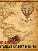 Emilio Salgari: La Collezione Definitiva 11 - Attraverso l'Atlantico in pallone