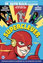 Superclever: Superhelden erklären die faszinierende Welt von Wissenschaft und Technik! - Superclever: Superhelden erklären die faszinierende Welt von Wissenschaft und Technik!