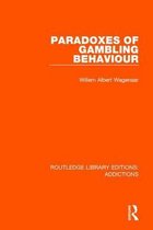 Routledge Library Editions: Addictions- Paradoxes of Gambling Behaviour