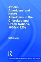 African Americans and Native Americans in the Cherokee and Creek Nations, 1830s to 1920s