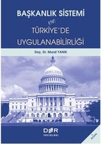 Başkanlık Sistemi ve Türkiyede Uygulanabilirliği