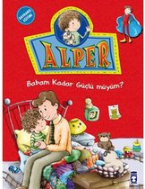 Alper ve Ailesi   Babam Kadar Güçlü müyüm?