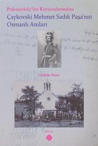 Polonezköy'ün Kurucularından Çaykovski Mehmet Sadık