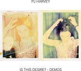 PJ Harvey - Is This Desire? - Demos (CD)