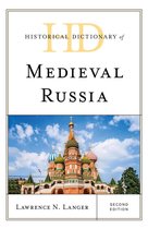 Historical Dictionaries of Ancient Civilizations and Historical Eras - Historical Dictionary of Medieval Russia
