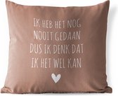Coussin d'extérieur résistant aux intempéries - Citation néerlandaise : "Je ne l'ai jamais fait donc je pense que je peux" - 50x50 cm
