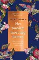 Boek cover Het mooiste moet nog komen van Mary Pipher (Hardcover)