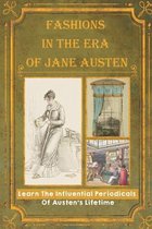 Fashions In The Era Of Jane Austen: Learn The Influential Periodicals Of Austen's Lifetime