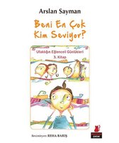 Beni En Çok Kim Seviyor?   Ufaklığın Eğlenceli Günlükleri