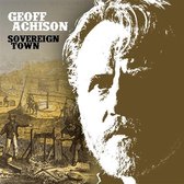Geoff Achison - Sovereign Town (CD)