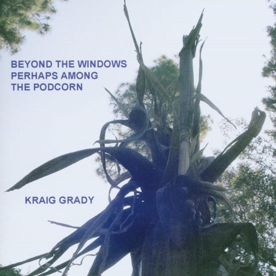 Foto: Kraig grady beyond the windows perhaps among the podcorn cd 