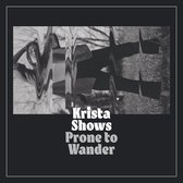 Krista Shows - Prone To Wander (CD)