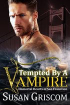 Immortal Hearts of San Francisco 1 - Tempted by a Vampire