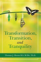 Transformation, Transition, and Tranquility