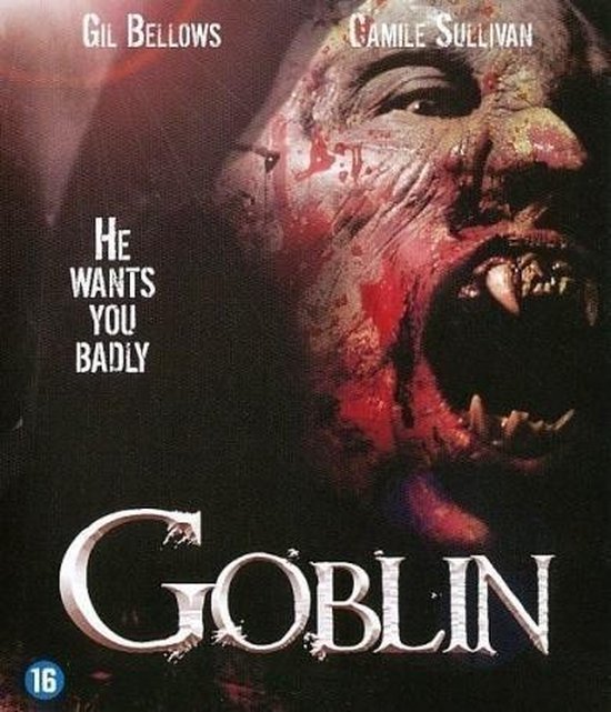 Omslag van de film Goblin met een monsterlijk gezicht vol bloed en scherpe tanden. Tekst: 'He Wants You Badly' en 'Goblin'.