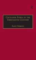 Crusade Texts in Translation - Crusader Syria in the Thirteenth Century