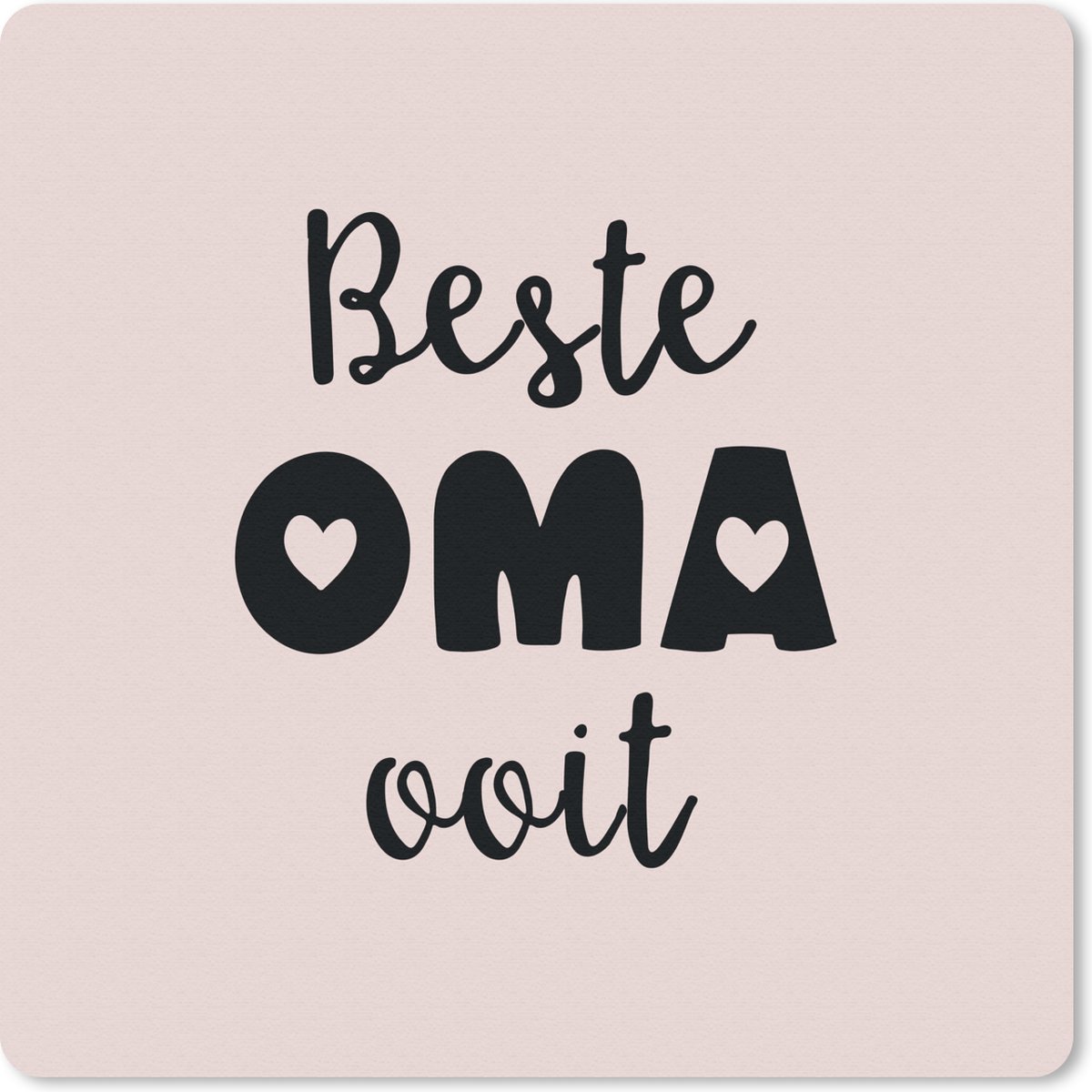 Muismat 30x30 cm - Mousepad Quotes - Oma - Beste oma ooit - Spreuken - Muismatten