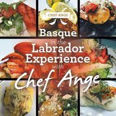 Basque in the Labrador Experience with Chef Ange