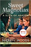 A Sweet Magnolias Novel 2 - A Slice of Heaven