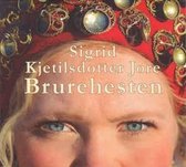 Sigrid Kjetilsdotter Jore - Brurehesten (CD)