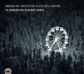 Modern Art Orchestra, Kornél Fekete-Kovács - Bartók: Plays Béla Bartók. 15 Hungarian Peasant Songs (CD)