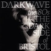 Various Artists - Darkwave The 80'S (The Dark Side Of Bristol) (CD)
