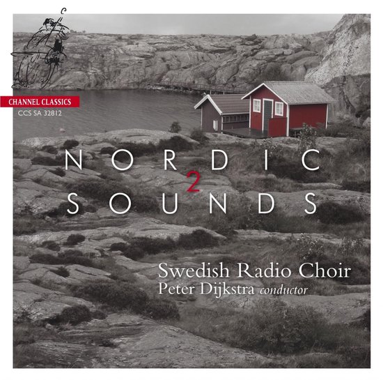 Albumcover 'Nordic Sounds 2' met rood huisje bij water en rotsachtig landschap. Tekst: Nordic Sounds 2, Swedish Radio Choir, Peter Dijkstra conductor.