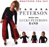 Tamara Peterson & The Lucky Peterson Band - Whatever You Say (CD)
