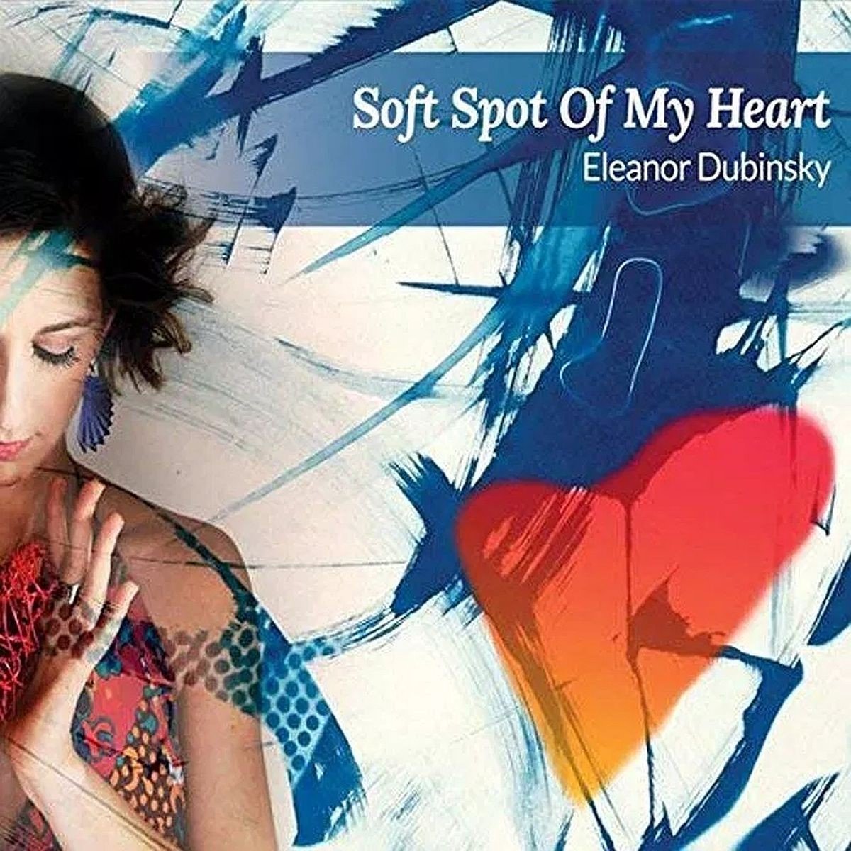 Eleanor Dubinsky - Soft Spot Of My Heart (CD)