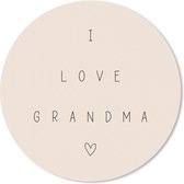 Muismat - Mousepad - Rond - Spreuken - I love grandma - Oma - Quotes - 30x30 cm - Ronde muismat