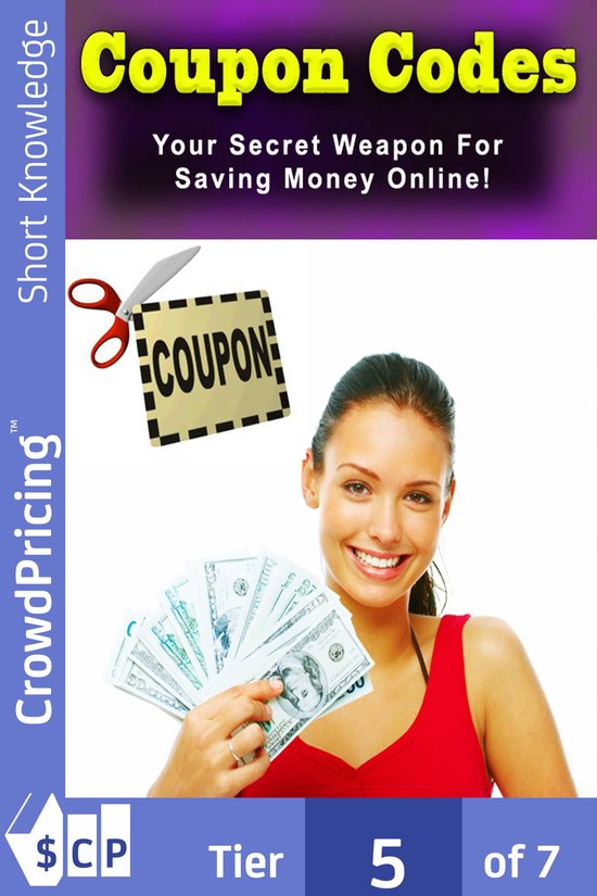 Coupon Codes: Your Secret Weapon For Saving Money Online! - cover