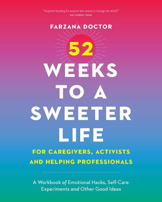 52 Weeks to a Sweeter Life for Caregivers, Activists and Hel ... - cover