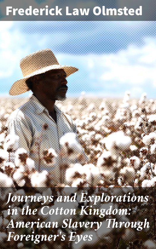 Journeys and Explorations in the Cotton Kingdom: American Sl ... - cover