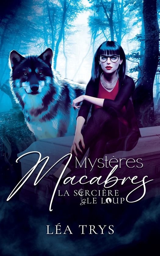 La Sorcière & le Loup 1 - Mystères Macabres (La Sorcière  ... - cover