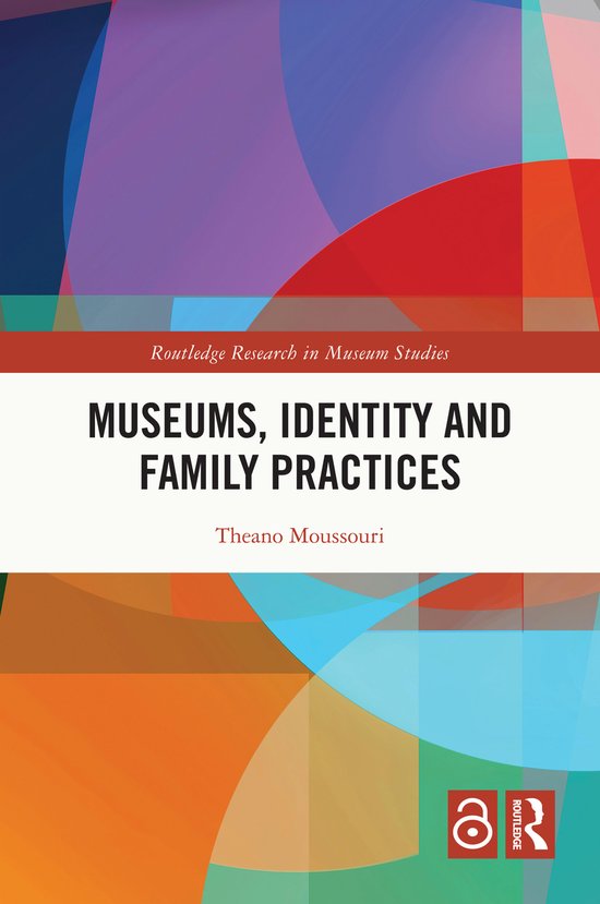 Routledge Research in Museum Studies- Museums, Identity and Family Practices