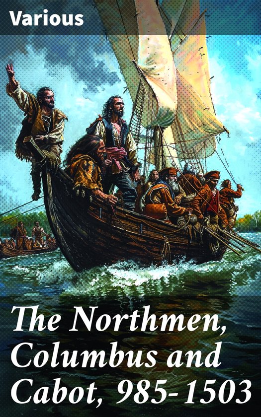 The Northmen, Columbus and Cabot, 985-1503 - cover