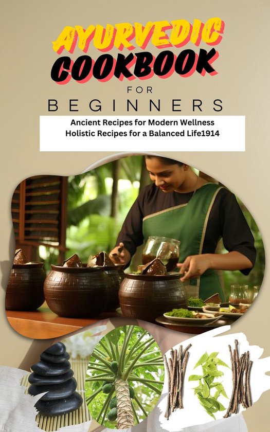 AYURVEDIC COOKBOOK FOR BEGINNERS 2024