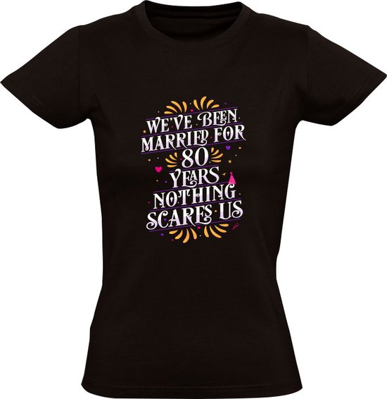 Nous sommes mariés depuis 80 ans T-shirt femme - se marier - partenaire - amour - fête - mariage - marié - anniversaire