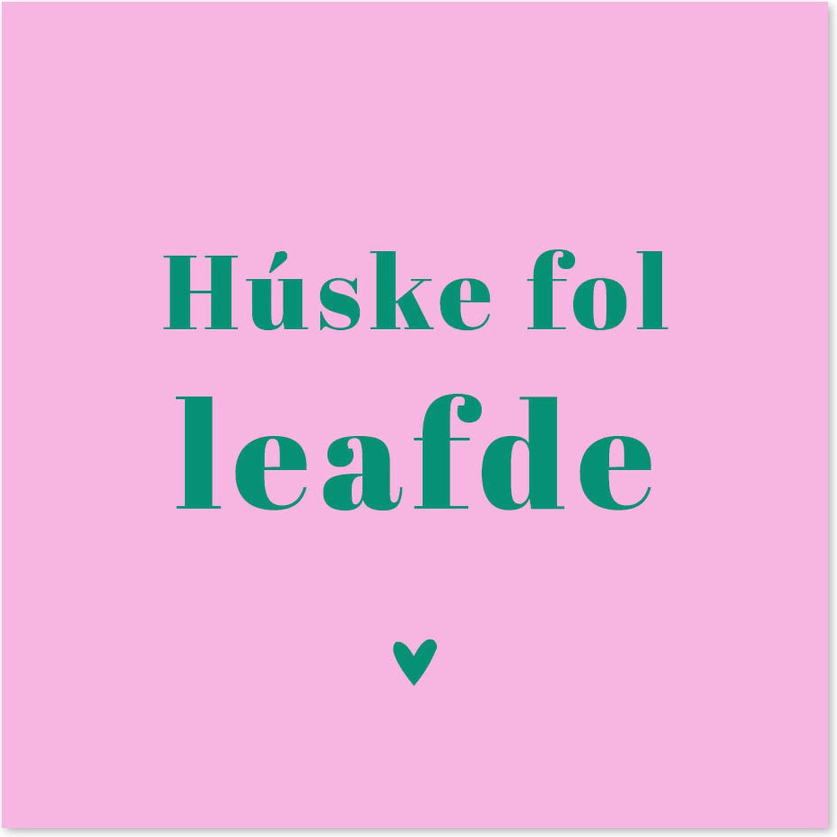 Bordje Húske fol leafde roze - Forex - Tegeltje met spreuken - Friese tekst - Wijsheden - Krúskes
