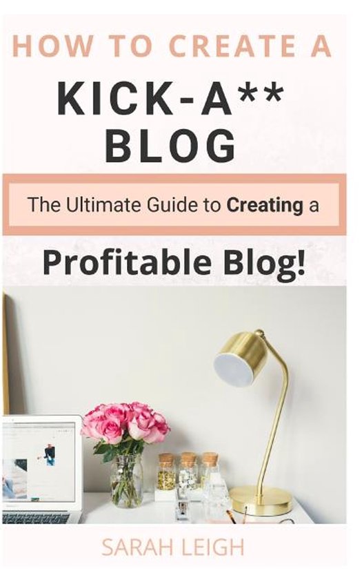 How to Create a Kick-A** Blog - cover