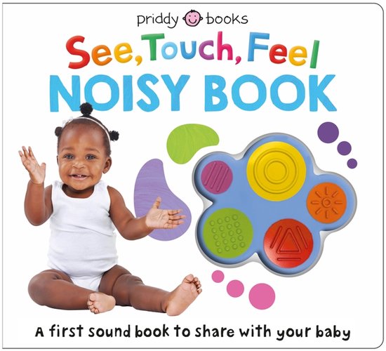 See, Touch, Feel- See, Touch, Feel: Noisy Book