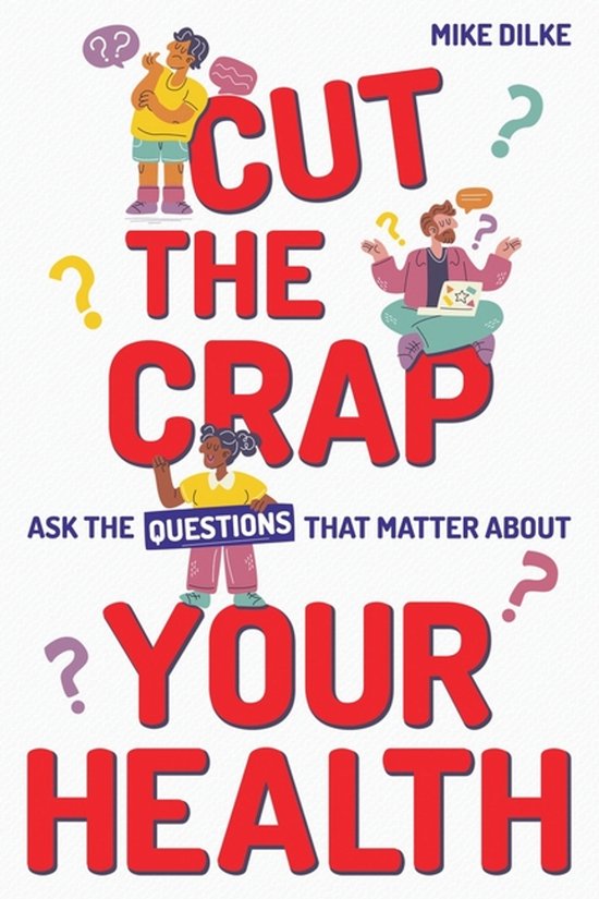 Cut The Crap - Ask the Questions That Matter About Your Heal ... - cover