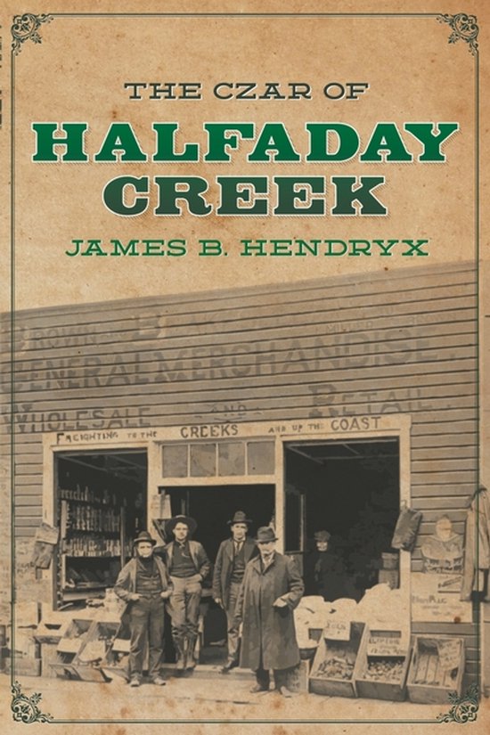 Halfaday Creek-The Czar of Halfaday Creek