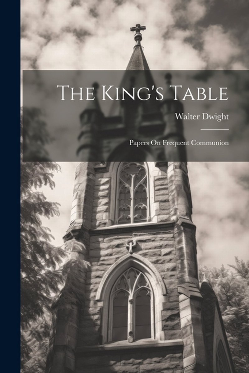 The King's Table van Walter Dwight