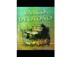 César Namnum...Textos del Milenio...Banco de Otoño (2003) Macaco (2013) Narraciones Recientes (2021)- Banco de Otoño